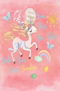 Some Days You Gotta Make Your Own Sunshine