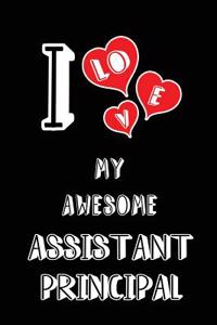 I Love My Awesome Assistant Principal