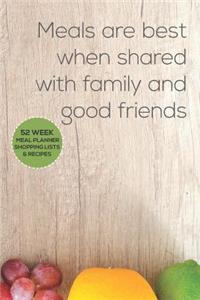 Meals Are Best When Shared with Family and Good Friends