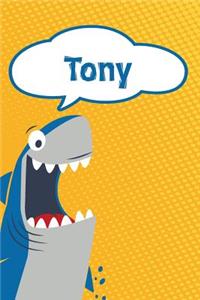 Tony: Personalized Shark Handwriting Practice Paper for Kids Notebook 120 Pages 6x9