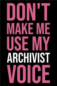 Don't Make Me Use My Archivist Voice
