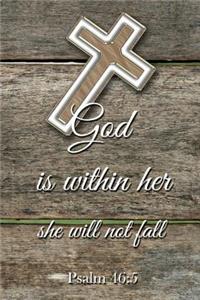 God Is Within Her She Will Not Fall - Psalm 46