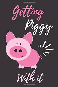 Getting Piggy with It