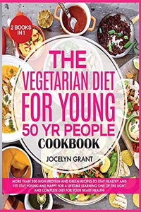 The Vegetarian Diet for Young 50 Yr People Cookbook