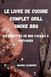 Livre de Cuisine Complet Grill Smoke BBQ
