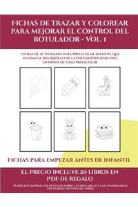 Fichas para empezar antes de infantil (Fichas de trazar y colorear para mejorar el control del rotulador - Vol 1)
