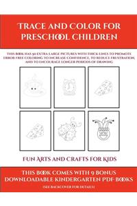 Fun Arts and Crafts for Kids (Trace and Color for preschool children)