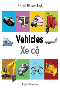 My First Bilingual Book -  Vehicles (English-Vietnamese)