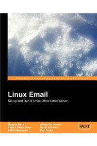 Linux Email: Set up and Run a Small Office Email Server