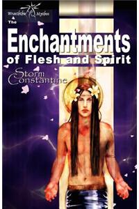 The Enchantments of Flesh and Spirit