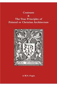 Contrasts and True Principles of Pointed or Christian Architecture