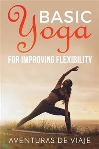 Basic Yoga for Improving Flexibility