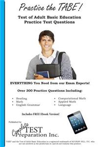 Practice the Tabe! Test of Adult Basic Education Practice Test Questions