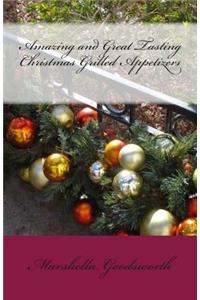 Amazing and Great Tasting Christmas Grilled Appetizers