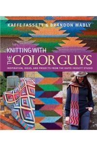 Knitting with the Color Guys: Inspiration, Ideas, and Projects from the Kaffe Fassett Studio