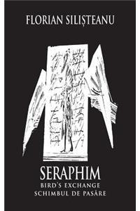 Seraphim - Bird's Exchange / Serafim - Schimbul de Pas Re (Bilingual English and Romanian)