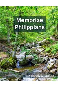 Memorize Philippians: A New Scripture Memory System to Memorize Scripture Quickly and Easily in Only Minutes Per Day