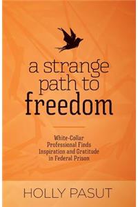 Strange Path to Freedom