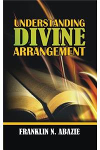 Understanding Divine Arrangement