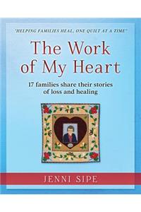 Work of My Heart: 17 families share their stories of loss and healing