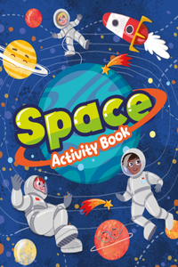 Space Activity Book: More Than 30 Fun Facts!