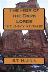 Heir of the Dark Lords: The Enemy Revealed
