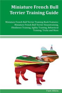 Miniature French Bull Terrier Training Guide Miniature French Bull Terrier Training Book Features