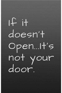 If it Doesn't Open, It's not Your Door