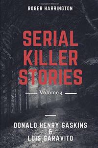 Serial Killer Stories Volume 4