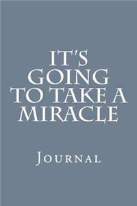 It's Going To Take A Miracle