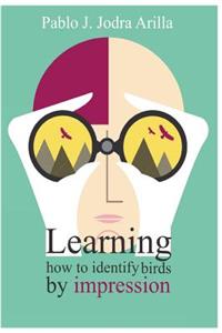 Learning how to identify birds by impression