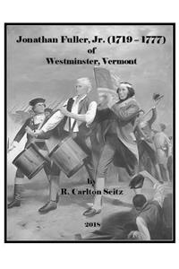Jonathan Fuller Jr. (1719-1777) of Westminster, Vermont