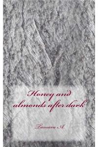 Honey and Almonds After Dark