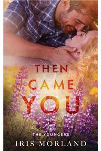 Then Came You