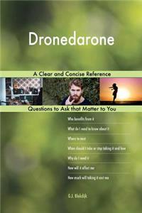 Dronedarone; A Clear and Concise Reference