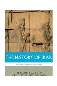 History of Iran from Ancient Persia to the Ayatollahs