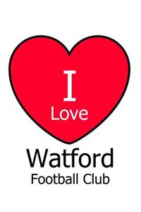 I Love Watford Football Club