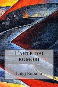 L'Arte Dei Rumori