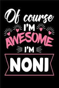 Of Course I'm Awesome I'm Noni
