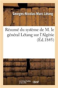 Résumé Du Système de M. Le Général Létang Sur l'Algérie