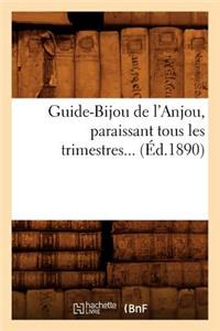 Guide-Bijou de l'Anjou, Paraissant Tous Les Trimestres (Éd.1890)