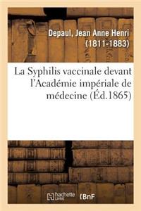 La Syphilis Vaccinale Devant l'Académie Impériale de Médecine