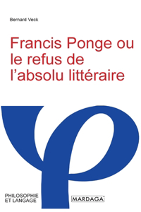 Francis Ponge ou le refus de l'absolu littéraire