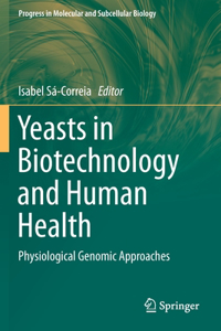 Yeasts in Biotechnology and Human Health