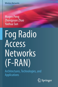 Fog Radio Access Networks (F-Ran): Architectures, Technologies, and Applications