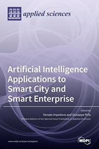 Artificial Intelligence Applications to Smart City and Smart Enterprise
