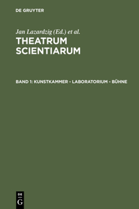 Kunstkammer - Laboratorium - Bühne