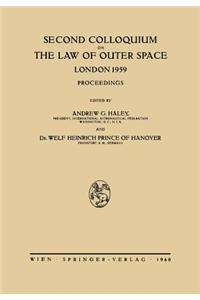 Second Colloquium on the Law of Outer Space: London 1959 Proceedings