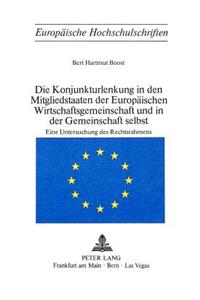 Die Konjunkturlenkung in Den Mitgliedstaaten Der Europaeischen Wirtschaftsgemeinschaft Und in Der Gemeinschaft Selbst