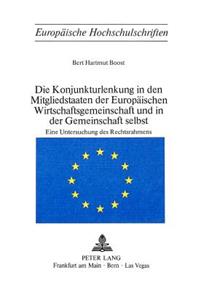 Die Konjunkturlenkung in den Mitgliedstaaten der Europaeischen Wirtschaftsgemeinschaft und in der Gemeinschaft selbst